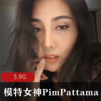 Onlyfans模特女神Pim_Pattama合集